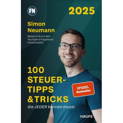 100 Steuertipps & Tricks, die JEDER kennen muss!, Taschenbuch von Simon Neumann, Haufe-Lexware, 978-3-689-51045-9