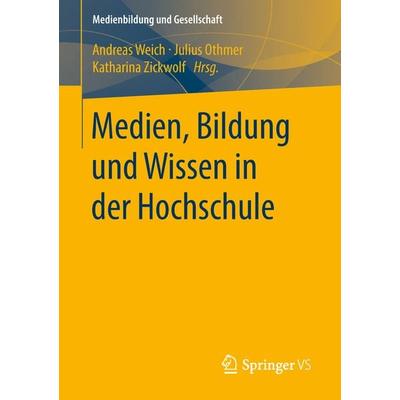Medien, Bildung und Wissen in der Hochschule, Taschenbuch von , Springer Fachmedien Wiesbaden GmbH, 978-3-658-17073-8