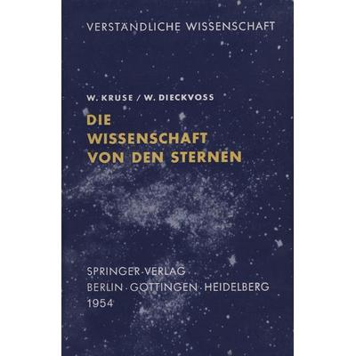 Die Wissenschaft von den Sternen, Taschenbuch von W. Kruse, Springer Berlin, 978-3-642-86401-8