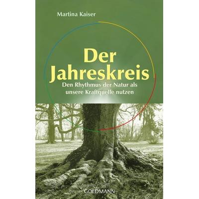 Der Jahreskreis, Taschenbuch von Martina Kaiser, Goldmann, 978-3-442-14071-8