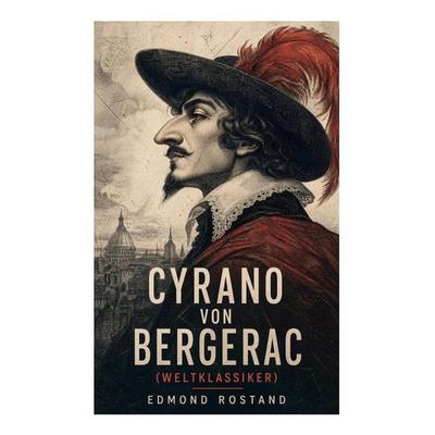 Cyrano von Bergerac (Weltklassiker), Taschenbuch von Edmond Rostand, E-artnow, 978-80-273-5811-3