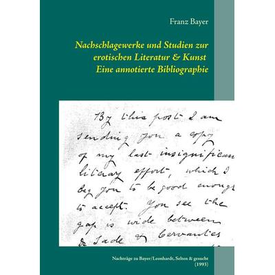 Nachschlagewerke und Studien zur erotischen Literatur & Kunst Eine annotierte Bibliographie, Taschenbuch von Franz Bayer, BoD – Books on Demand,