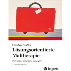 Lösungsorientierte Maltherapie, Ratgeber von Bettina Egger, Jörg Merz