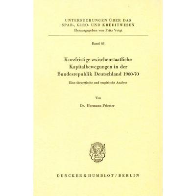 Kurzfristige zwischenstaatliche Kapitalbewegungen in der Bundesrepublik Deutschland 1960 - 70., Taschenbuch von Hermann Priester, Duncker & Humblot,