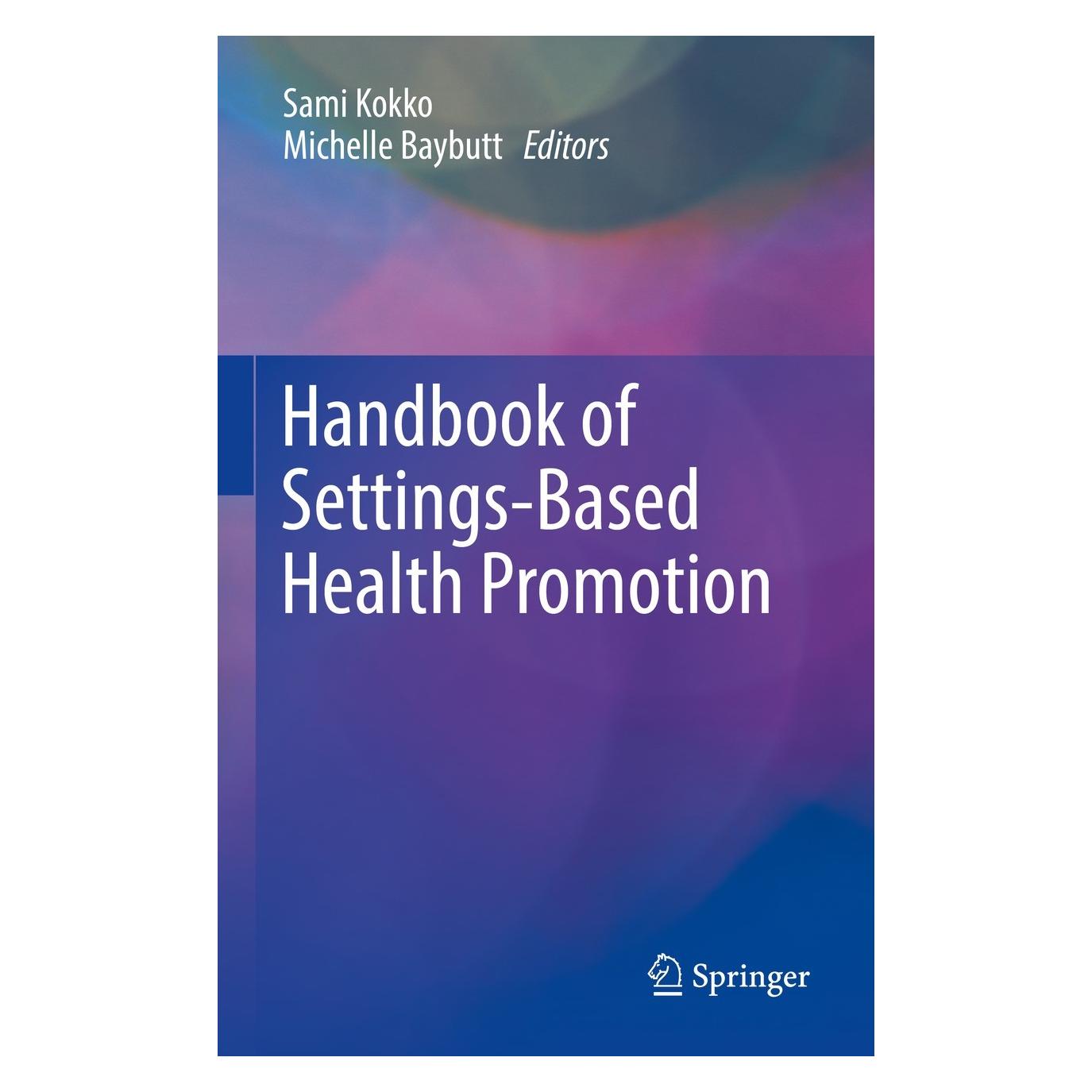 Springer Handbook of Settings-Based Health Promotion (Englisch, Hardcover, Michelle Baybutt, Sami Kokko) (9783030958558)