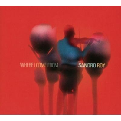 Where I Come from - Sandro Roy, CD