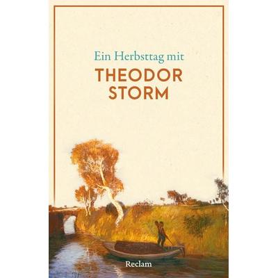 Ein Herbsttag mit Theodor Storm, Taschenbuch von Theodor Storm, Reclam, Philipp, 978-3-15-014923-2