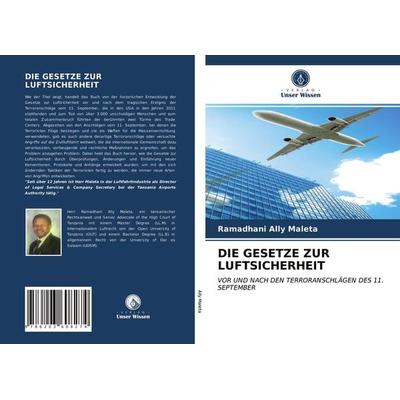 Die Gesetze Zur Luftsicherheit, Taschenbuch von Ramadhani Ally Maleta, Verlag Unser Wissen, 978-620-3-60827-4
