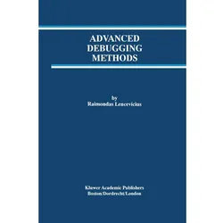 Advanced Debugging Methods, Fachbücher von Raimondas Lencevicius