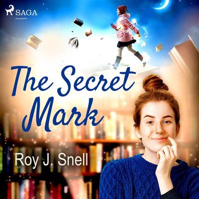 The Secret Mark - Roy J. Snell, Audio, 9788726473049