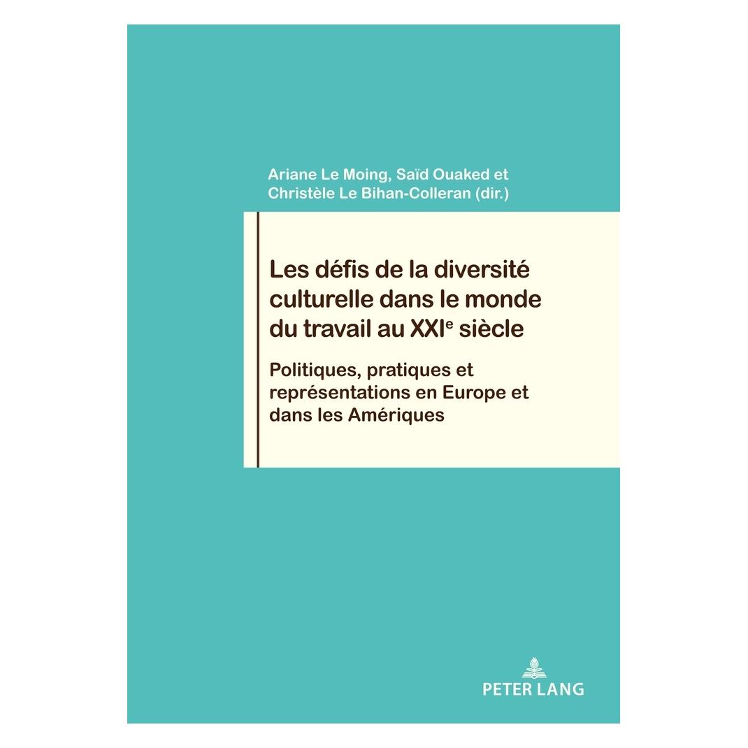 Peter Lang Les défis de la diversité culturelle dans le monde du travail au XXIe siècle (Französisch, Softcover, Ariane Le Moing, Christèle Le Bihan, Philippe Pochet, Sad Ouaked, Saïd Ouaked) (56137217)