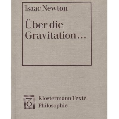 Über die Gravitation, Taschenbuch von Isaac Newton, Klostermann, Vittorio, 978-3-465-01750-9