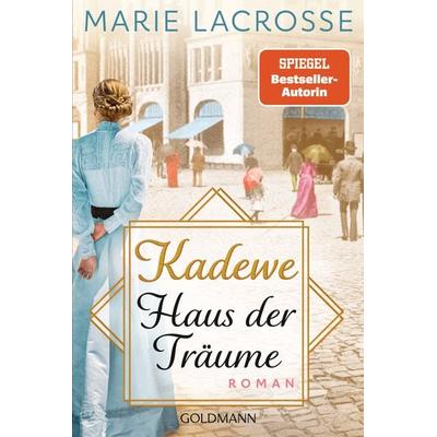 KaDeWe. Haus der Träume, Taschenbuch von Marie Lacrosse, Goldmann, 978-3-442-49589-4