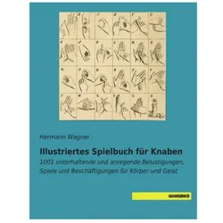 Illustriertes Spielbuch für Knaben, Ratgeber von Hermann Wagner