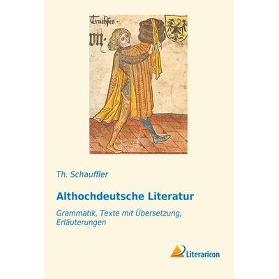 Althochdeutsche Literatur, Taschenbuch von Th. Schauffler, Literaricon, 978-3-95913-670-9
