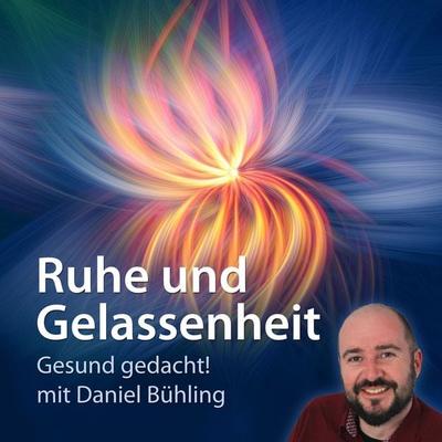 Ruhe und Gelassenheit - Daniel Bühling, Audio, 9783969313497