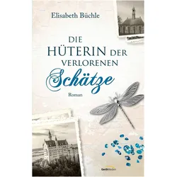 Die Hüterin der verlorenen Schätze, Belletristik von Elisabeth Büchle