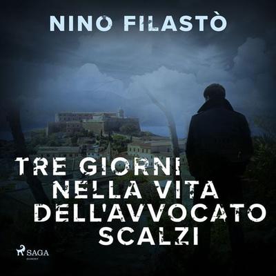 Tre giorni nella vita dell'avvocato Scalzi - Nino Filastò, Audio, 9788728175316