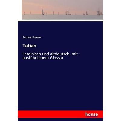 Tatian, Taschenbuch von Eudard Sievers, Hansebooks, 978-3-7434-8109-1