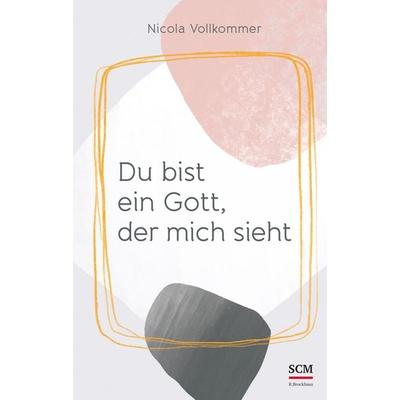 Du bist ein Gott, der mich sieht, Gebundene Ausgabe von Nicola Vollkommer, R.Brockhaus, 978-3-417-00028-3