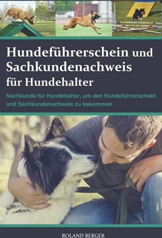 Roland Berger - Hundeführerschein und Sachkundenachweis für Hundehalter: Sachkunde für Hundehalter, um den Hundeführerschein und Sachkundenachweis zu bekommen - Preis vom 10.10.2026 11:48:34 h
