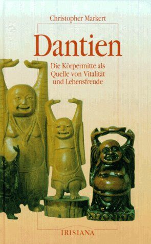 Christopher Markert - Dantien. Die Körpermitte als Quelle von Vitalität und Lebensfreude - Preis vom 30.09.2026 09:01:18 h
