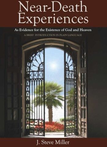 Miller, J. Steve - Near-Death Experiences as Evidence for the Existence of God and Heaven: A Brief Introduction in Plain Language - Preis vom 11.10.2026 03:10:56 h