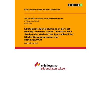 Strategische Markenführung in der Fast Moving Consumer Goods - Industrie. Eine Analyse der Marke Ritter Sport anhand des Markenführungsansatzes von