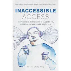 Inaccessible Access, Schulbücher von Kelly Fagan Robinson, Indigo Ayling, Nora Ellen Groce, Mark T. Carew