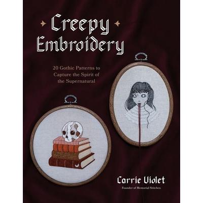 Creepy Embroidery, Taschenbuch von Carrie Violet, Page Street Publishing Co.