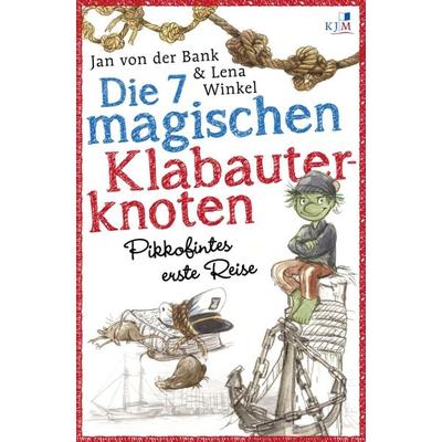 Die 7 magischen Klabauterknoten, Taschenbuch von Jan der Bank, KJM Buchverlag, 978-3-945465-03-5