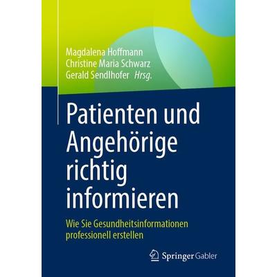 Patienten und Angehörige richtig informieren, Taschenbuch von , Springer Fachmedien Wiesbaden GmbH, 978-3-658-35273-8