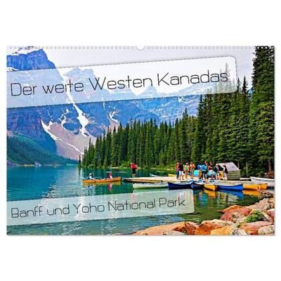 Der weite Westen Kanadas - Banff und Yoho National Park (Wandkalender 2026 DIN A2 quer), CALVENDO Monatskalender