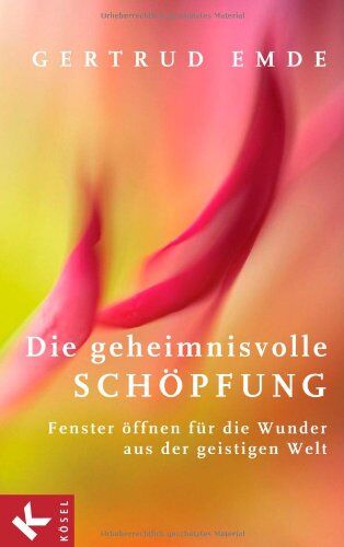 Gertrud Emde - Die geheimnisvolle Schöpfung: Fenster öffnen für die Wunder aus der geistigen Welt - - Preis vom 04.10.2026 03:51:26 h