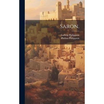 Saron., Gebundene Ausgabe von Ludwig Philippson, Legare Street Press, 978-1-02-003681-1
