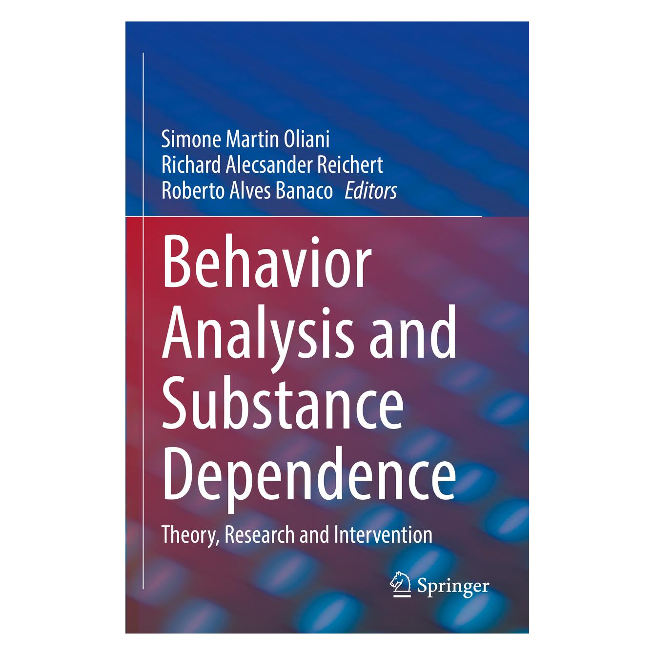 Springer Behavior Analysis and Substance Dependence (Englisch, Softcover, Richard Alecsander Reichert, Roberto Alves Banaco, Simone Martin Oliani) (56888758)