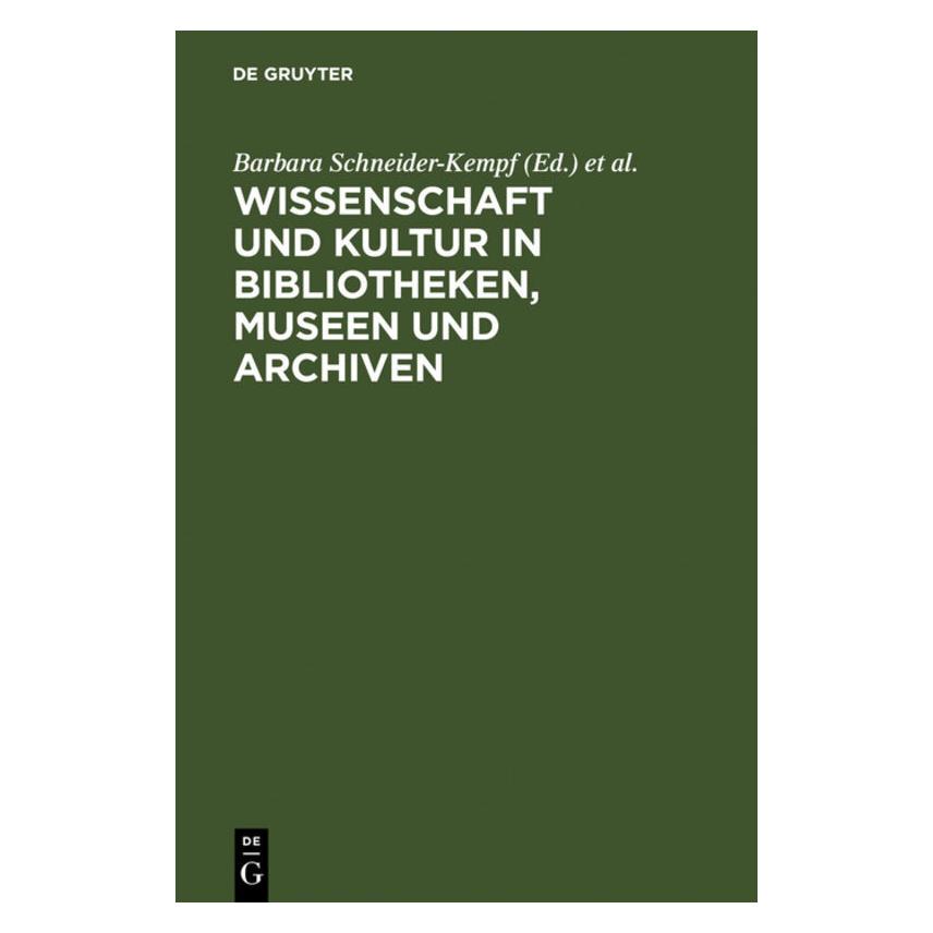 De Gruyter Wissenschaft und Kultur in Bibliotheken, Museen und Archiven (Deutsch, 2005) (7214562)