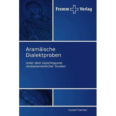 Aramäische Dialektproben, Taschenbuch von Gustaf Dalman, Fromm Verlag, 978-3-8416-0031-8