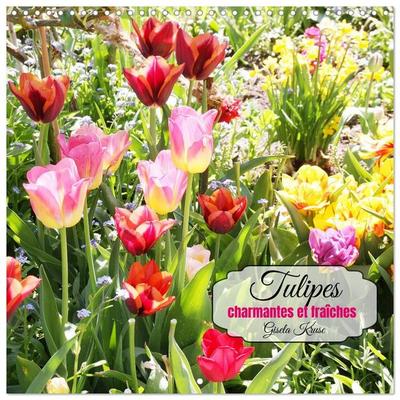 Tulipes charmantes et fraîches (Calendrier mural carré 2027 30x30 cm) Calendrier double avec une page pour vos prises de notes
