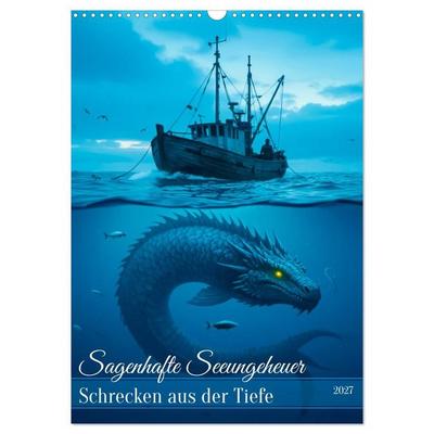 Sagenhafte Seeungeheuer - Schrecken aus der Tiefe (Wandkalender 2027 DIN A3 hoch), CALVENDO Monatskalender