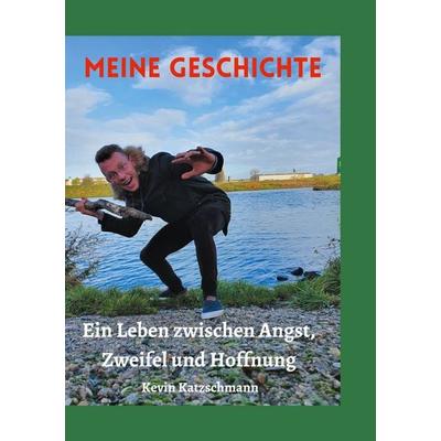 Meine Geschichte, Taschenbuch von Kevin Katzschmann, BoD – Books on Demand, 978-3-7557-8121-9