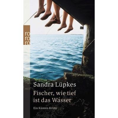 Fischer, wie tief ist das Wasser, Taschenbuch von Sandra Lüpkes, Rowohlt Taschenbuch, 978-3-499-23416-3