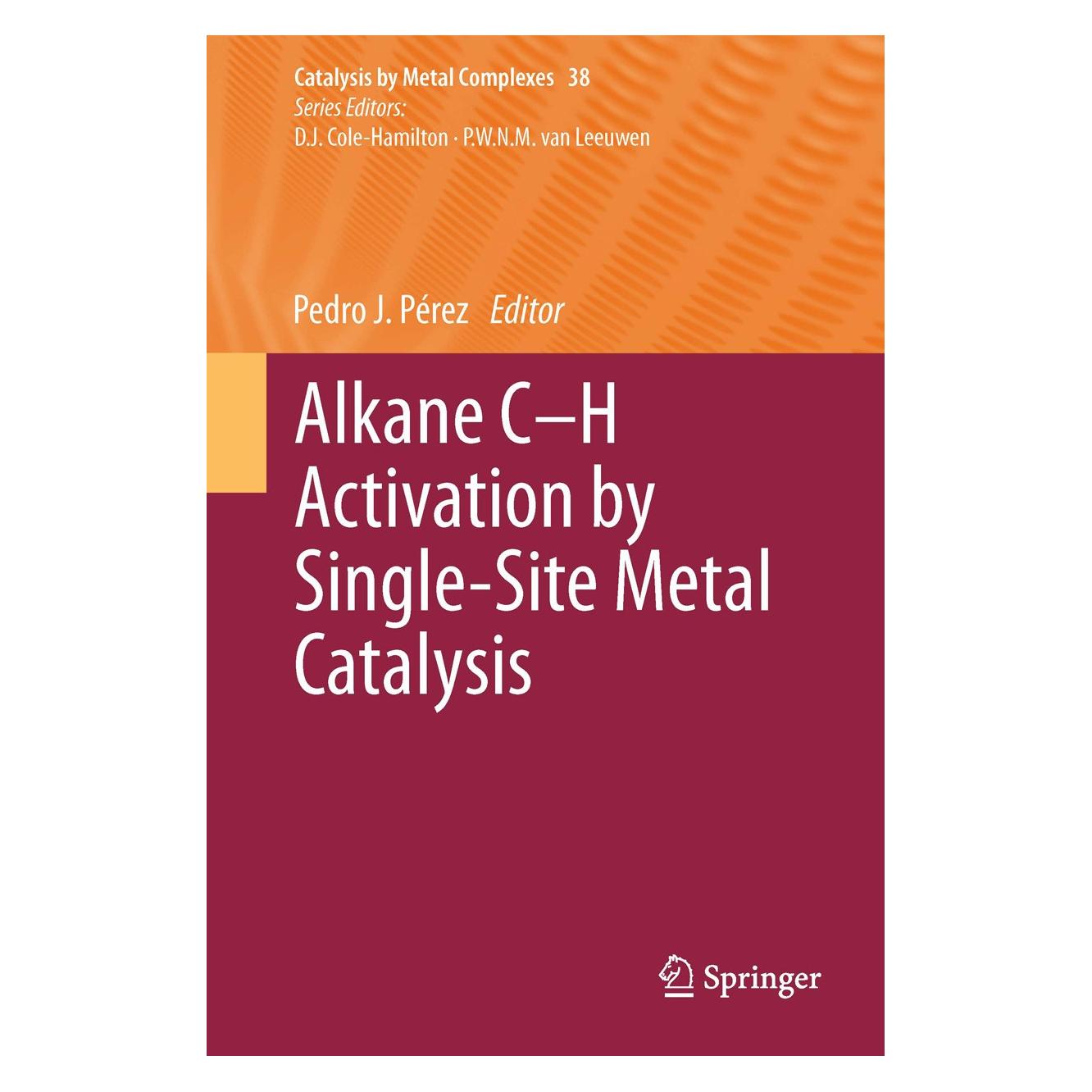 Springer Alkane C-H Activation by Single-Site Metal Catalysis (9789048136971)