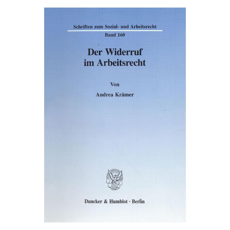 Duncker & Humblot Der Widerruf im Arbeitsrecht. (Deutsch, Softcover, Andrea Krämer) (55344132)