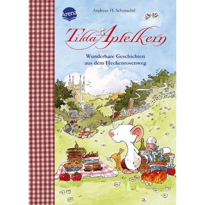Tilda Apfelkern. Wunderbare Geschichten aus dem Heckenrosenweg, Gebundene Ausgabe von Andreas H. Schmachtl, Arena, 978-3-401-71990-0