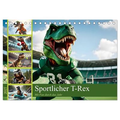 Sportlicher T-Rex - Mit Fun durch das Jahr (Tischkalender 2027 DIN A5 quer), CALVENDO Monatskalender