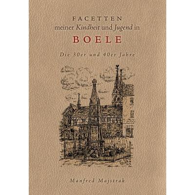 Facetten meiner Kindheit und Jugend in Boele, Taschenbuch von Manfred Majstrak, BoD – Books on Demand, 978-3-8391-7531-6