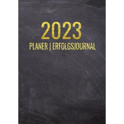 Terminkalender 2023 | Erfolgsjournal 2023 - Von Januar bis Dezember - mit Wöchentlicher Monatlicher Zielsetung - Vision Board - Motivationsplaner,