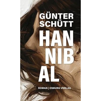 Hannibal, Gebundene Ausgabe von Günter Schütt, Osburg Verlag, 978-3-95510-401-6
