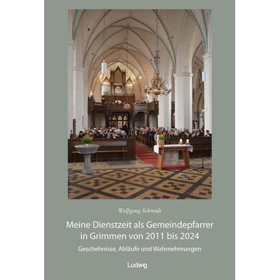 Meine Dienstzeit als Gemeindepfarrer in Grimmen von 2011 bis 2024, Taschenbuch von , Verlag Ludwig, 978-3-86935-466-8